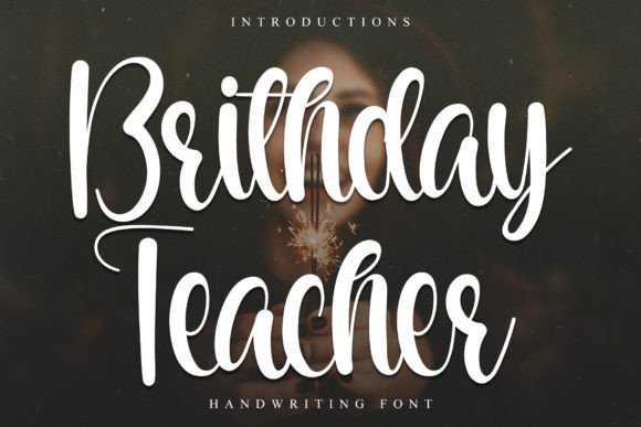 Birthday Teacher: The Handwritten Typeface That Elevates Your Brand Identity